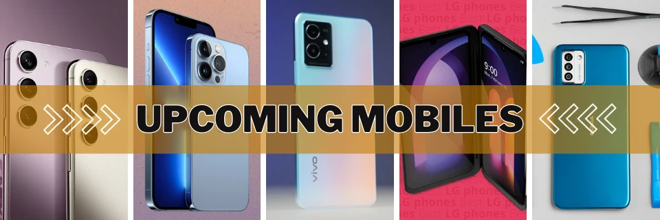 Upcoming Mobiles