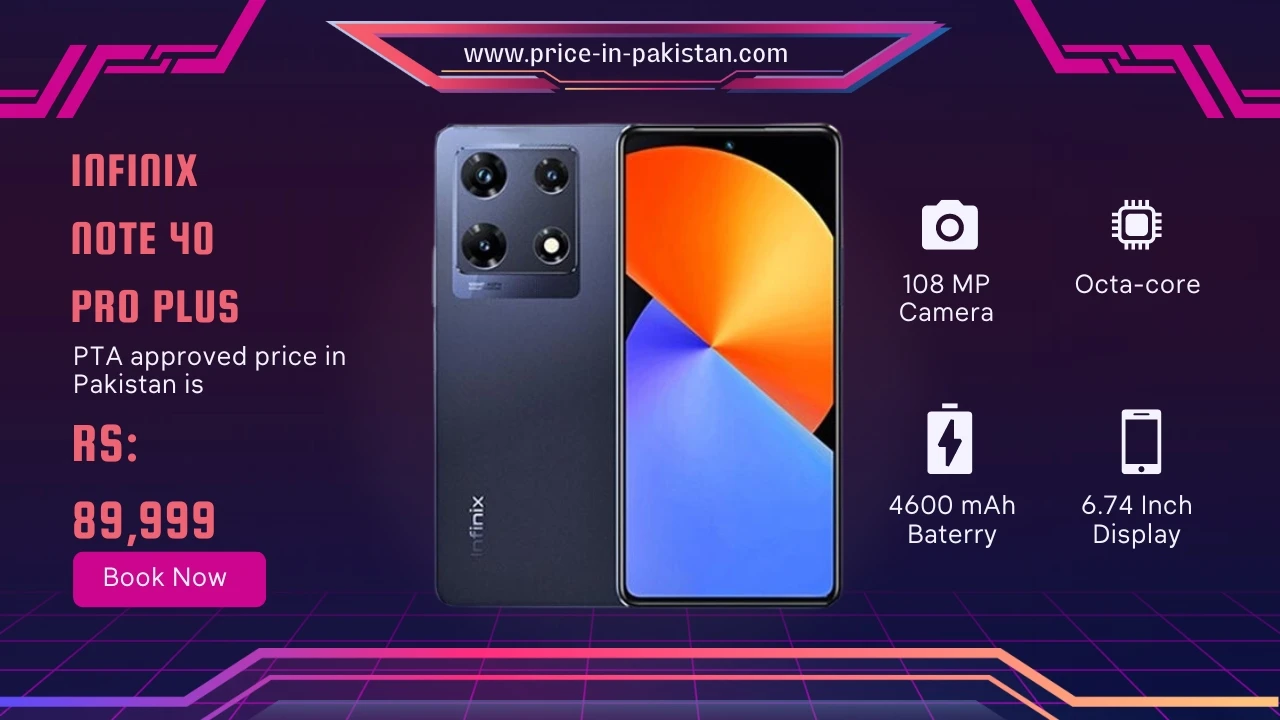Infinix Note 40 Pro Plus Price in Pakistan 89,999