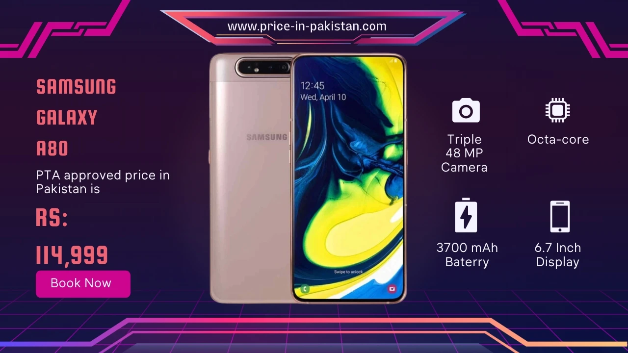 Samsung Galaxy A80
Price in Pakistan 114,999 