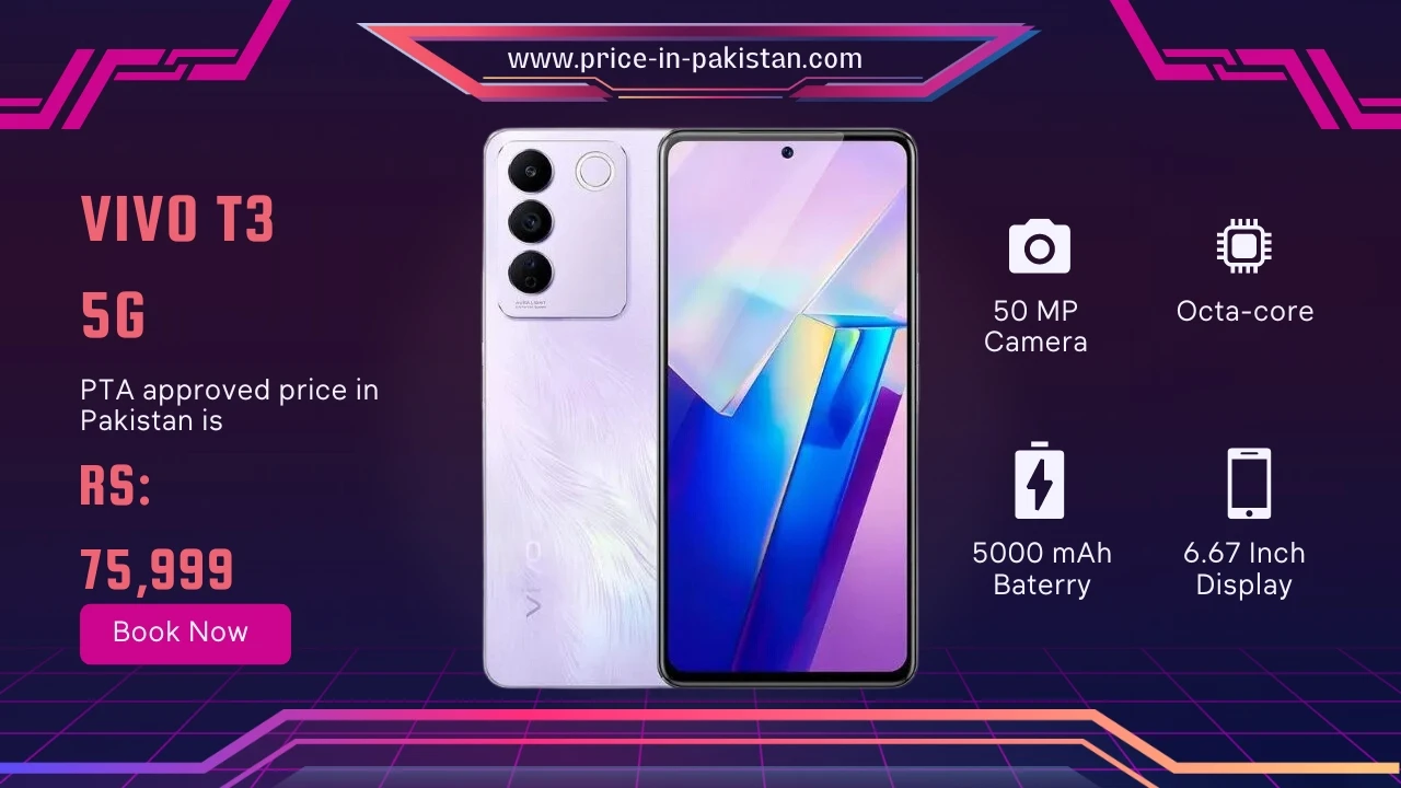 Vivo T3 5G
Price in Pakistan 75,999 