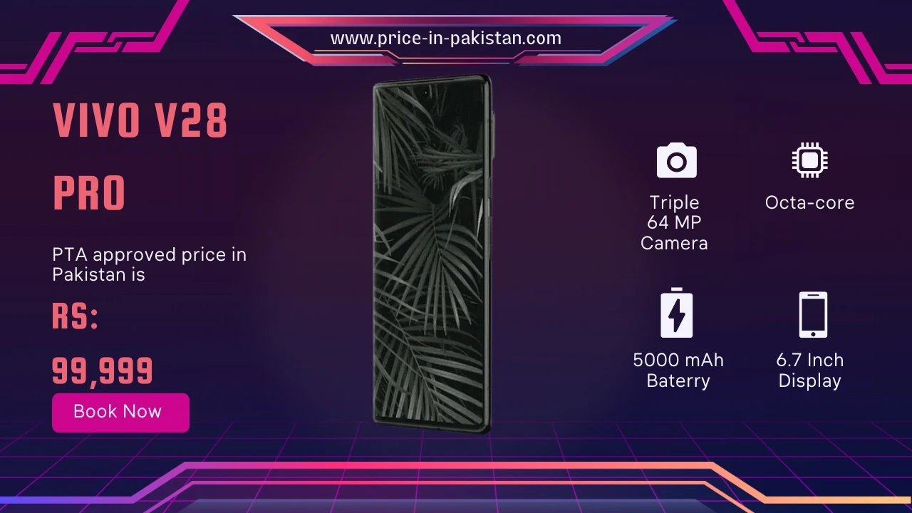 vivo V28 Pro Price in Pakistan 99,999