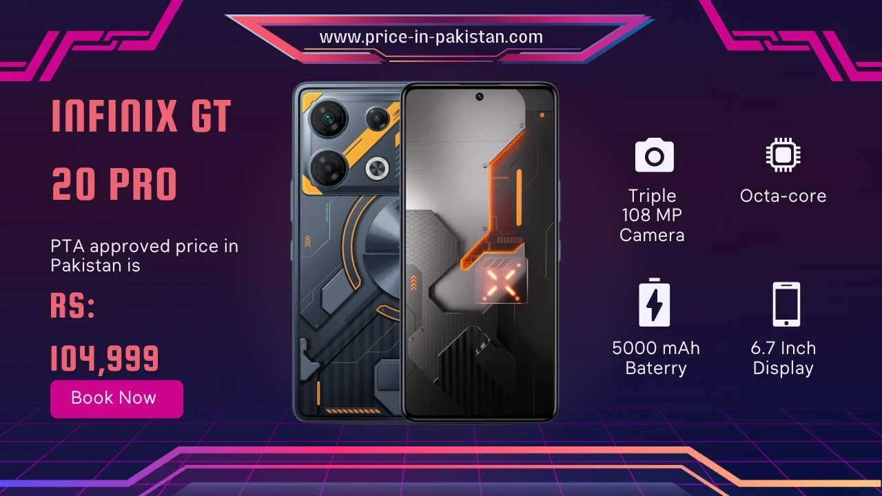 Infinix GT 20 pro
Price in Pakistan 104,999