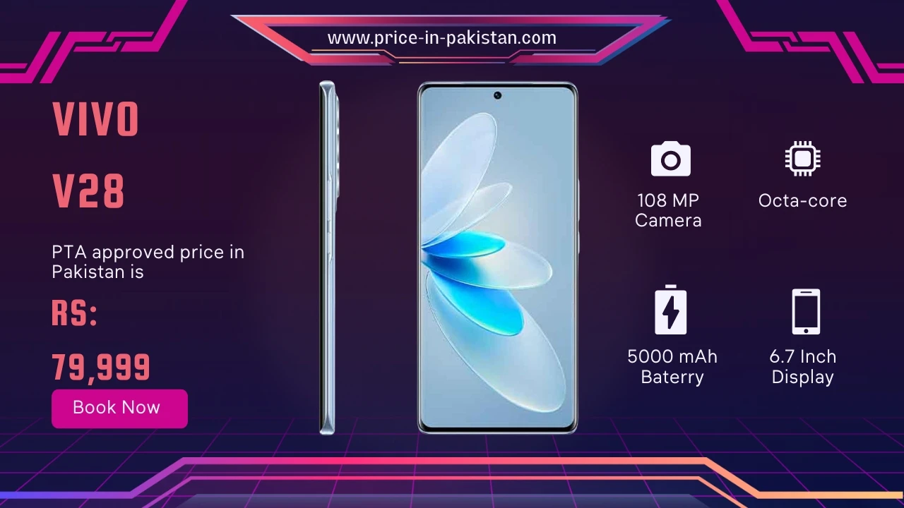 Vivo V28 5G
Price in Pakistan 79,999 